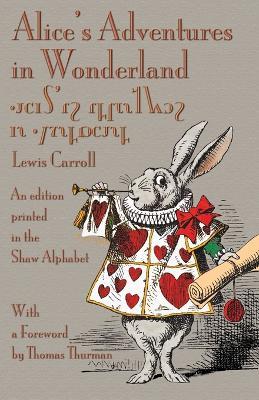 Alice's Adventures in Wonderland: An edition printed in the Shaw Alphabet - Lewis Carroll - cover