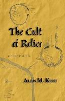 Libro in inglese The Cult of Relics: Devocyon an Greryow  - Alan M Kent