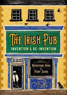 The Irish Pub: Invention and Reinvention - cover