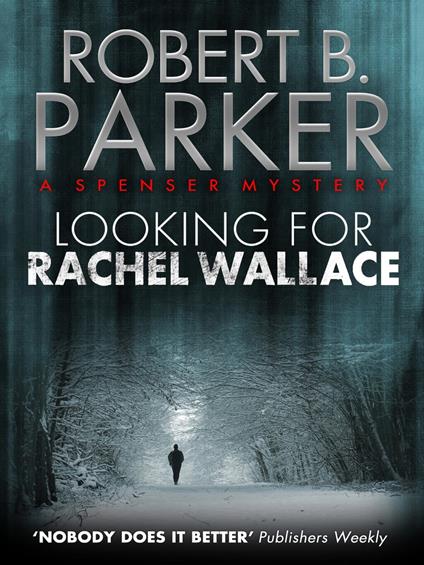 Looking for Rachel Wallace (A Spenser Mystery)
