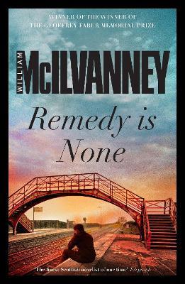 Remedy is None - William McIlvanney - cover