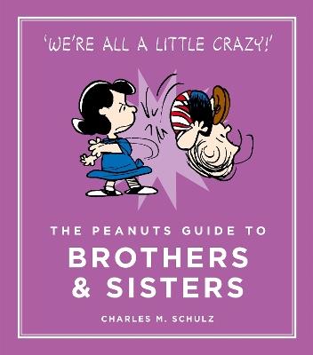 The Peanuts Guide to Brothers and Sisters - Charles M. Schulz - cover