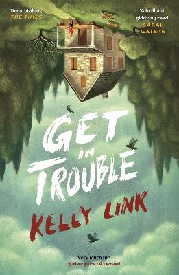 Get in Trouble: Stories - Kelly Link - cover