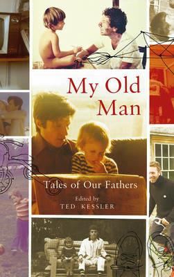My Old Man: Tales of Our Fathers - cover