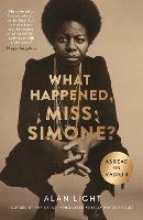 What Happened, Miss Simone?: A Biography - Alan Light - cover