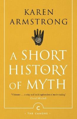 A Short History Of Myth - Karen Armstrong - cover