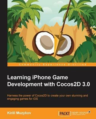 Learning iPhone Game Development with Cocos2D 3.0 - Kirill Muzykov - cover