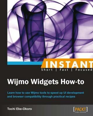 Instant Wijmo Widgets How-to - Tochi Eke-Okoro - cover