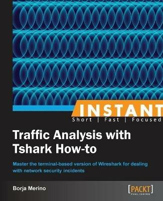 Instant Traffic Analysis with Tshark How-to - Borja Merino - cover