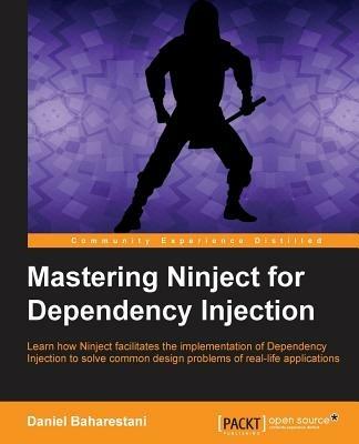 Mastering Ninject for Dependency Injection - Daniel Baharestani - cover