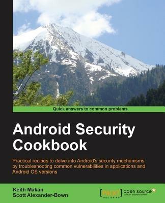 Android Security Cookbook - Keith Makan,Scott Alexander-Bown - cover