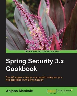 Spring Security 3.x Cookbook - Anjana Mankale - cover