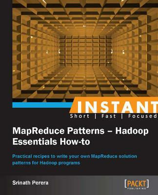 Instant MapReduce Patterns - Hadoop Essentials How-to - Srinath Perera - cover