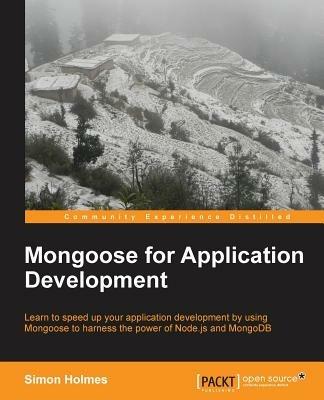 Mongoose for Application Development - Simon Holmes - cover