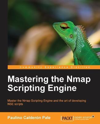 Mastering the Nmap Scripting Engine - Paulino Calderon Pale - cover