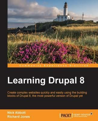 Learning Drupal 8 - Nick Abbott,Richard Jones - cover