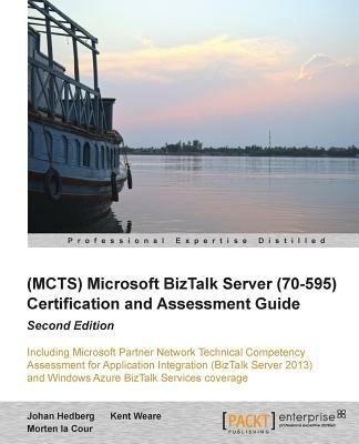 (MCTS) Microsoft BizTalk Server 2010 (70-595) Certification Guide () - Johan Hedberg,Morten la Cour,Kent Weare - cover