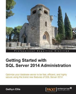 Getting Started with SQL Server 2014 Administration - Gethyn Ellis - cover