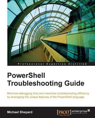 PowerShell Troubleshooting Guide - Michael Shepard - cover