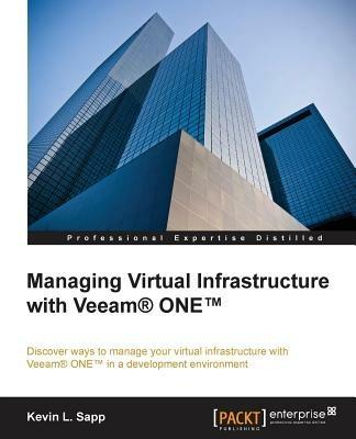 Managing Virtual Infrastructure with Veeam (R) ONE (TM) - Kevin L. Sapp - cover