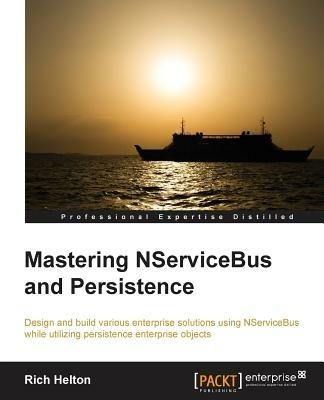 Mastering NServiceBus and Persistence - Rich Helton - cover