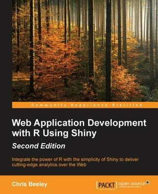 Web Application Development with R Using Shiny - - Chris Beeley - cover