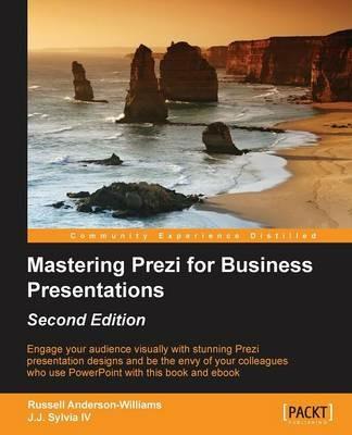 Mastering Prezi for Business Presentations - - Russell Anderson-Williams,J.J. Sylvia IV - cover
