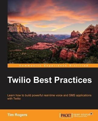 Twilio Best Practices - Tim Rogers - cover