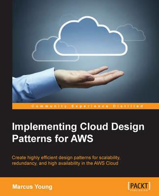 Implementing Cloud Design Patterns for AWS - Marcus Young - cover