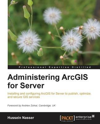Administering ArcGIS for Server - Hussein Nasser - cover