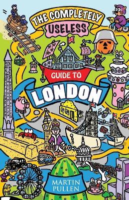 Completely Useless Guide to London - Martin Pullen - cover