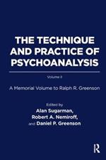 The Technique and Practice of Psychoanalysis: A Memorial Volume to Ralph R. Greenson