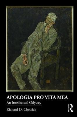 Apologia Pro Vita Mea: An Intellectual Odyssey - Richard D. Chessick - cover