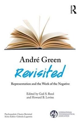 André Green Revisited: Representation and the Work of the Negative - cover