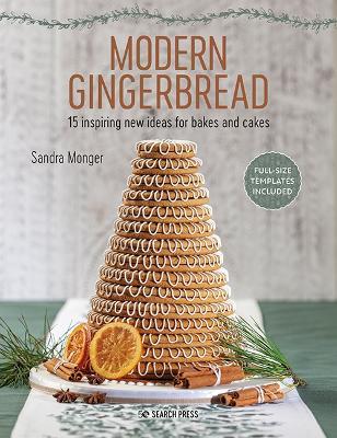 Modern Gingerbread: 15 Inspiring New Ideas for Bakes and Cakes - Sandra Monger - cover