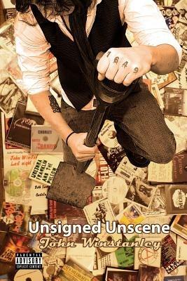 Unsigned Unscene - John Winstanley - cover