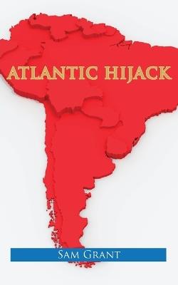 Atlantic Hijack - Sam Grant - cover