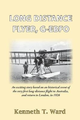 Long Distance Flyer G-EBFO - Kenneth T Ward - cover