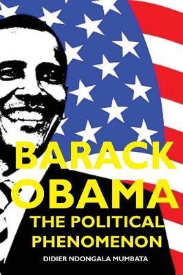 Barack Obama, The Political Phenomenon - Didier Ndongala Mumbata - cover