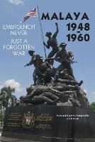 Malaya 1948-1960: Emergency!! Never, Just a Forgotten War