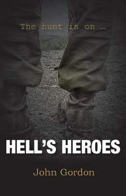 Hell's Heroes: The Hunt Is On - John Gordon - cover