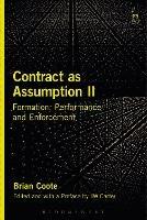 Contract as Assumption II: Formation, Performance and Enforcement - Brian Coote - cover