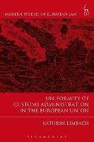 Uniformity of Customs Administration in the European Union - Kathrin Limbach - cover