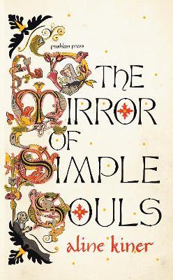 The Mirror of Simple Souls - Aline Kiner - cover