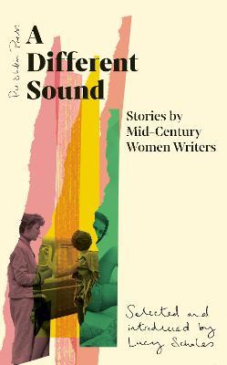A Different Sound: Stories by Mid-Century Women Writers - Various - cover