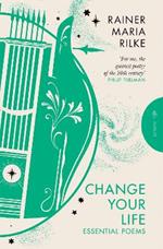 Change Your Life: Essential Poems