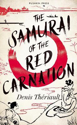 The Samurai of the Red Carnation - Denis Thériault - cover