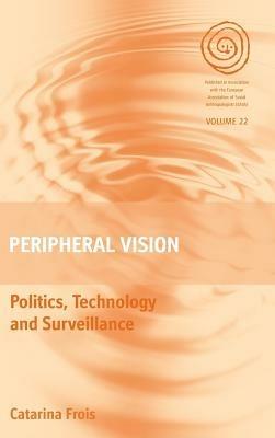 Peripheral Vision: Politics, Technology, and Surveillance - Catarina Frois - cover