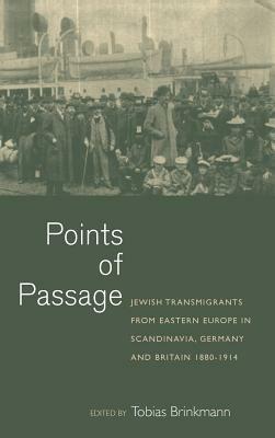 Points of Passage: Jewish Migrants from Eastern Europe in Scandinavia, Germany, and Britain 1880-1914 - cover