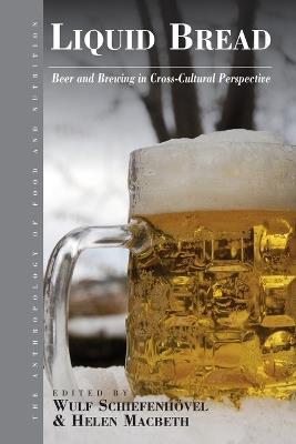 Liquid Bread: Beer and Brewing in Cross-Cultural Perspective - cover